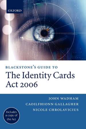 Blackstone's Guide to the Identity Cards Act 2006 de John Wadham