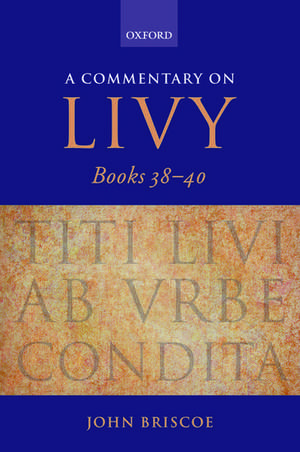 A Commentary on Livy, Books 38-40 de John Briscoe