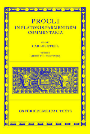 Procli In Platonis Parmenidem Commentaria: Tomus I, Libros I-III Continens de Carlos Steel