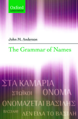 The Grammar of Names de John M. Anderson