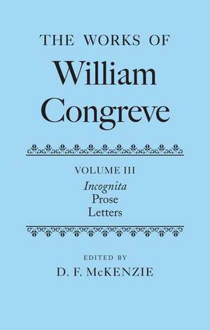 The Works of William Congreve: Volume III de Donald McKenzie