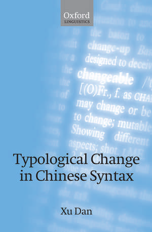 Typological Change in Chinese Syntax de Dan Xu