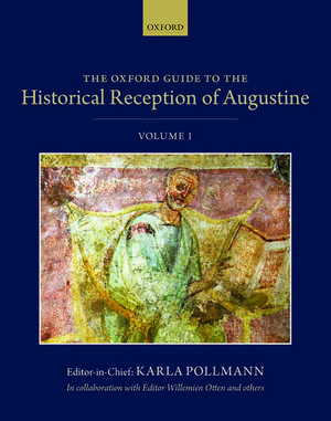 The Oxford Guide to the Historical Reception of Augustine de Karla Pollmann