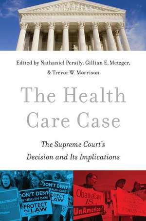 The Health Care Case: The Supreme Court's Decision and Its Implications de Nathaniel Persily