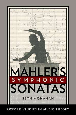 Mahler's Symphonic Sonatas de Seth Monahan