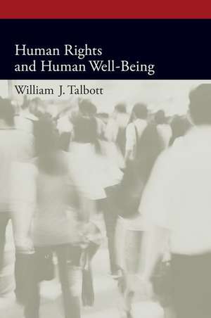 Human Rights and Human Well-Being de William J. Talbott