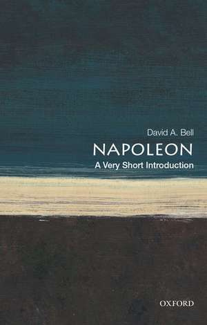 Napoleon: A Very Short Introduction de David A. Bell