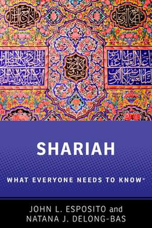 Shariah: What Everyone Needs to Know® de John L. Esposito