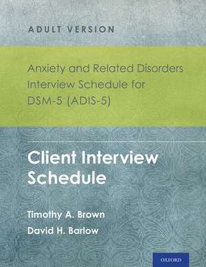 Anxiety and Related Disorders Interview Schedule for DSM-5 (ADIS-5) - Adult Version: Client Interview Schedule 5-Copy Set de Timothy A. Brown