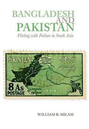 Bangladesh and Pakistan de William B. Milam