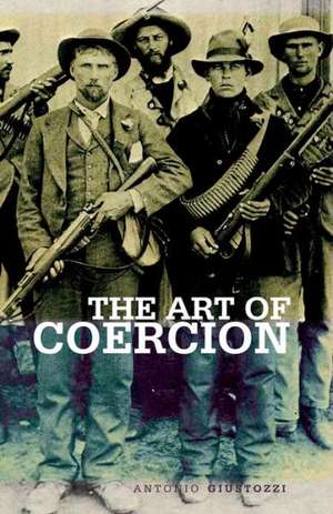 Art of Coercion de Antonio Giustozzi