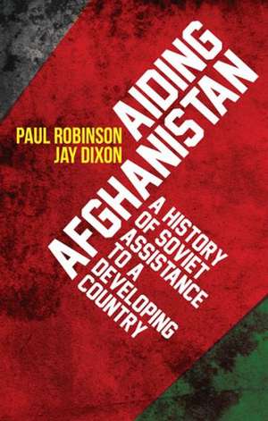 Aiding Afghanistan de Paul Robinson