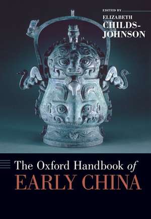 The Oxford Handbook of Early China de Elizabeth Childs-Johnson