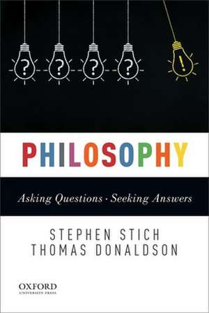 Philosophy: Asking Questions--Seeking Answers de Stephen Stich