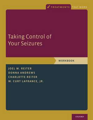 Taking Control of Your Seizures: Workbook de Joel M. Reiter