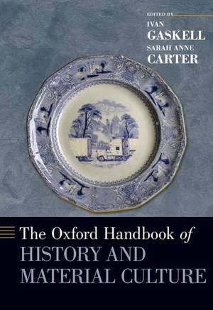 The Oxford Handbook of History and Material Culture de Ivan Gaskell