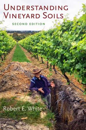 Understanding Vineyard Soils de Robert E. White