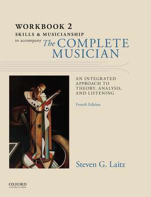 Workbook to Accompany The Complete Musician: Workbook 2: Skills and Musicianship de Steven Laitz