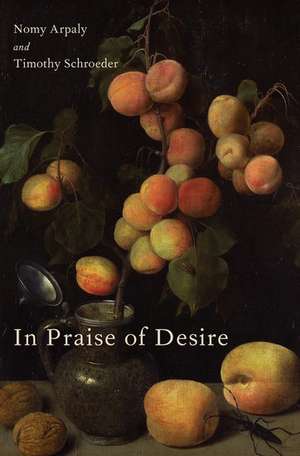 In Praise of Desire de Nomy Arpaly