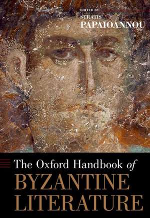 The Oxford Handbook of Byzantine Literature de Stratis Papaioannou