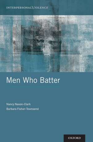 Men Who Batter de Nancy Nason-Clark