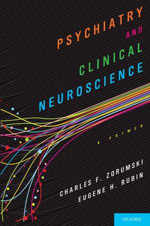 Psychiatry and Clinical Neuroscience: A Primer de Charles Zorumski