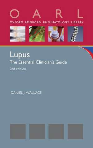 Lupus: The Essential Clinician's Guide de Daniel J. Wallace