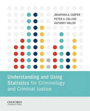 Understanding and Using Statistics for Criminology and Criminal Justice de Jonathon A. Cooper