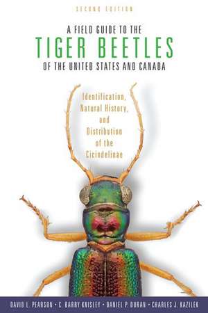 A Field Guide to the Tiger Beetles of the United States and Canada: Identification, Natural History, and Distribution of the Cicindelinae de David L. Pearson