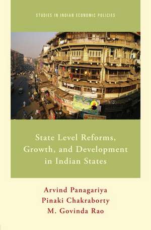 State Level Reforms, Growth, and Development in Indian States de Arvind Panagariya