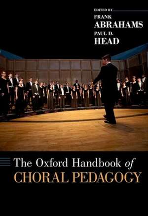 The Oxford Handbook of Choral Pedagogy de Frank Abrahams