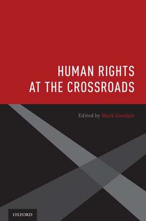 Human Rights at the Crossroads de Mark Goodale