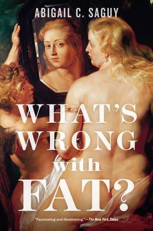 What's Wrong with Fat? de Abigail C. Saguy