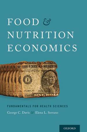 Food and Nutrition Economics: Fundamentals for Health Sciences de George C. Davis