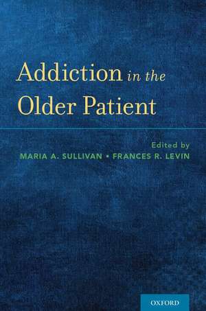 Addiction in the Older Patient de Maria Sullivan