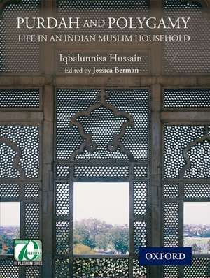 Purdah and Polygamy: Life in an Indian Muslim Household de Iqbalunnissa Hussain