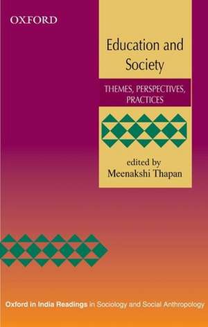 Education and Society: Themes, Perspectives, Practices de Meenakshi Thapan