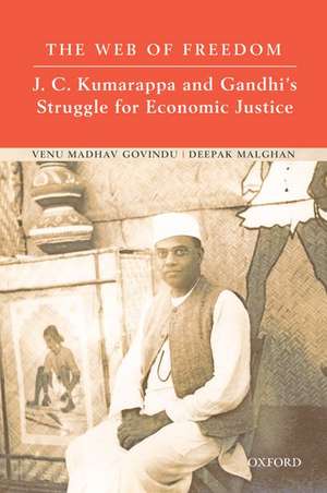 The Web of Freedom: J.C. Kumarappa and Gandhi's Struggle for Economic Justice. de Venu Madhav Govindu