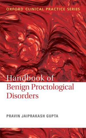 Handbook of Benign Proctological Disorders de Pravin Jaiprakash Gupta