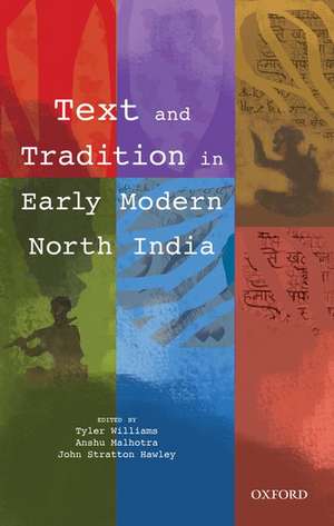 Text and Tradition in Early Modern North India de Tyler Williams