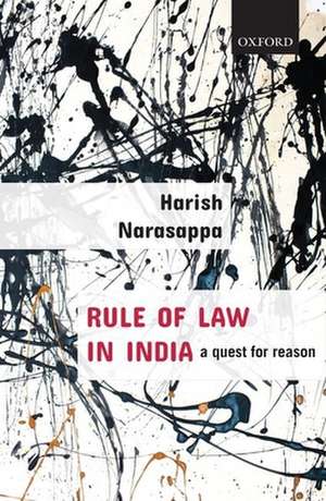 Rule of Law in India: A Quest for Reason de Harish Narasappa