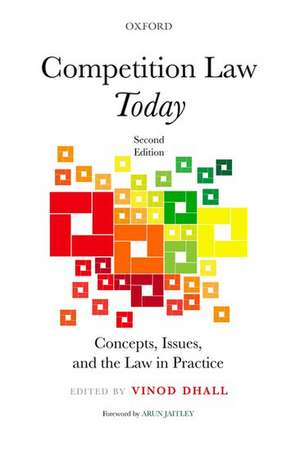 Competition Law Today: Concepts, Issues, and the Law in Practice de Vinod Dhall