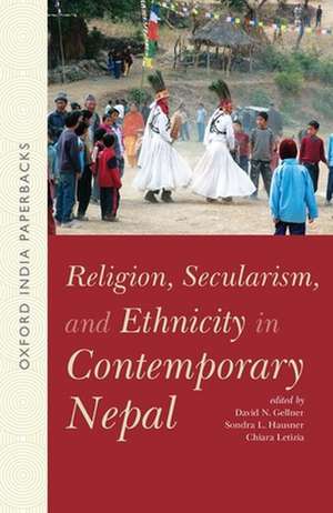 Religion, Secularism, and Ethnicity in Contemporary Nepal (OIP): -- de David N. Gellner