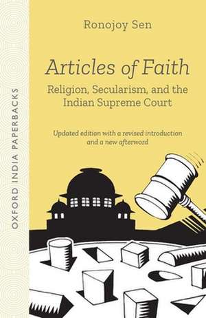 Articles of Faith: Religion, Secularism, and the Indian Supreme Court de Ronojoy Sen