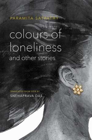 Colours of Loneliness and Other Stories: NA de Paramita Satpathy