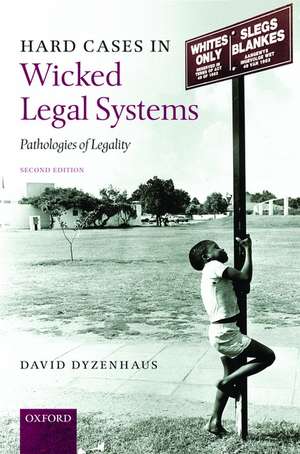 Hard Cases in Wicked Legal Systems: Pathologies of Legality de David Dyzenhaus