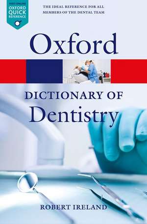 A Dictionary of Dentistry de Robert Ireland