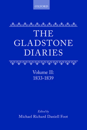 The Gladstone Diaries: Volume II: 1833-1839 de William Gladstone