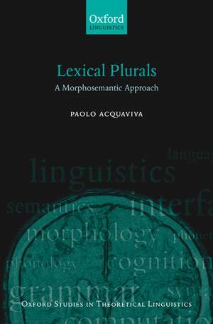 Lexical Plurals: A Morphosemantic Approach de Paolo Acquaviva