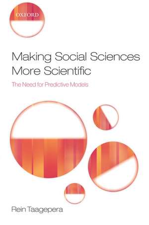 Making Social Sciences More Scientific: The Need for Predictive Models de Rein Taagepera